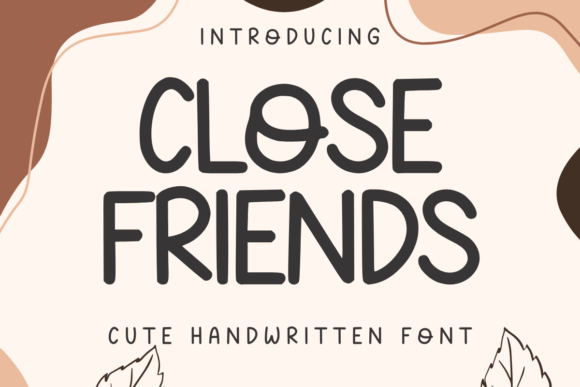 Close Friends: The Handwritten Font That Turns Everyday Moments Into Meaningful Expressions