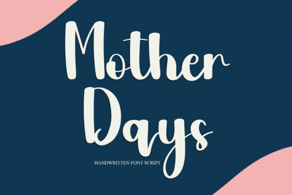 Mother Days Font: A Playful and Versatile Handwritten Style